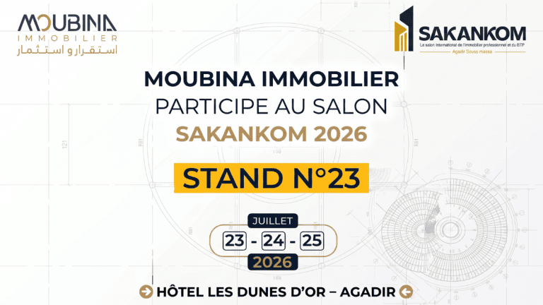 Moubina Immobilier participe au Salon SAKANKOM 2026 à Agadir